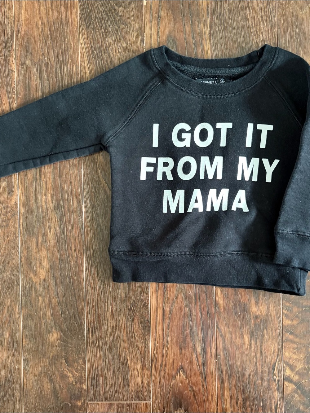 Brunette The Label "I Got It From My Mama"